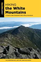 Putování po Bílých horách: Průvodce po nejlepších turistických zážitcích v New Hampshire - Hiking the White Mountains: A Guide to New Hampshire's Best Hiking Adventures