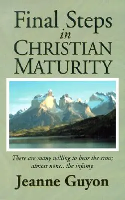 Poslední kroky křesťanské zralosti - Final Steps in Christian Maturity