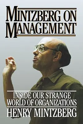Mintzberg o managementu - Mintzberg on Management