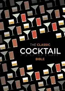 Klasická koktejlová bible - Classic Cocktail Bible