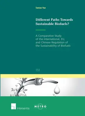Různé cesty k udržitelným biopalivům?, 151: Srovnávací studie mezinárodní, evropské a čínské regulace udržitelnosti biopaliv. - Different Paths Towards Sustainable Biofuels?, 151: A Comparative Study of the International, Eu, and Chinese Regulation of the Sustainability of Biof