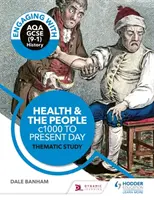 Engaging with AQA GCSE (9-1) History: Zdraví a lidé, od roku 1000 do současnosti Tematická studie - Engaging with AQA GCSE (9-1) History: Health and the people, c1000 to the present day Thematic study