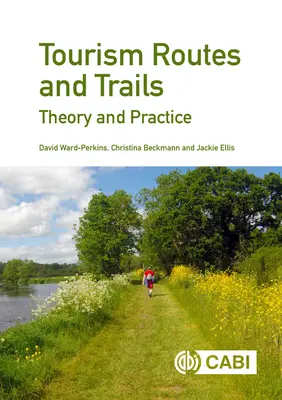 Cestovní ruch Trasy a stezky: Teorie a praxe - Tourism Routes and Trails: Theory and Practice