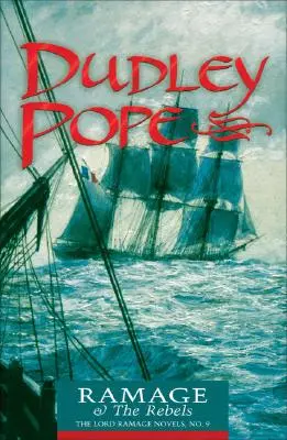 Ramage a rebelové: Romány o lordu Ramageovi: Rebelové a povstalci - Ramage & the Rebels: The Lord Ramage Novels