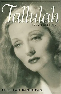 Tallulah: Moje autobiografie - Tallulah: My Autobiography