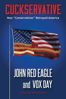 Cuckservative: Jak konzervativci zradili Ameriku - Cuckservative: How Conservatives Betrayed America