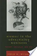 Humor v reklamní branži: Teorie, praxe a vtip - Humor in the Advertising Business: Theory, Practice, and Wit