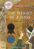Tíha hmoty: Příběh víry - The Weight of a Mass: A Tale of Faith