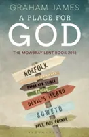 Místo pro Boha - Mowbrayova postní kniha 2018 - Place for God - The Mowbray Lent Book 2018