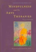 Mindfulness a umělecké terapie: Teorie a praxe - Mindfulness and the Arts Therapies: Theory and Practice