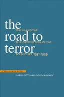 Cesta k teroru: Stalin a sebedestrukce bolševiků, 1932-1939 - The Road to Terror: Stalin and the Self-Destruction of the Bolsheviks, 1932-1939