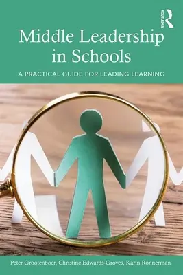 Vedení středního stupně ve školách: Praktický průvodce vedením výuky - Middle Leadership in Schools: A Practical Guide for Leading Learning