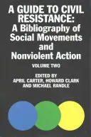 Průvodce občanským odporem, 2: Bibliografie moci lidu a nenásilných protestů, díl druhý - A Guide to Civil Resistance, 2: A Bibliography of People Power and Nonviolent Protest, Volume Two