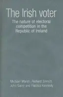 Irský volič: The Nature of Electoral Competition in the Republic of Ireland (Povaha volební soutěže v Irské republice) - The Irish Voter: The Nature of Electoral Competition in the Republic of Ireland