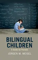 Dvojjazyčné děti: Příručka pro rodiče - Bilingual Children: A Guide for Parents