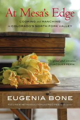 Na okraji Mesy: vaření a rančerství v údolí North Fork v Coloradu - At Mesa's Edge: Cooking and Ranching in Colorado's North Fork Valley