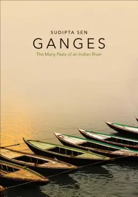 Gangy: Gangy - příběh indické řeky v mnoha podobách (The Many Pasts of an Indian River) - Ganges: The Many Pasts of an Indian River