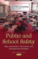 Bezpečnost veřejnosti a škol - hodnocení rizik, vnímání a strategie řízení - Public & School Safety - Risk Assessment, Perceptions & Management Strategies