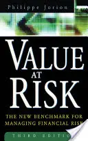 Hodnota v riziku, 3. vydání: Nové měřítko pro řízení finančních rizik - Value at Risk, 3rd Ed.: The New Benchmark for Managing Financial Risk