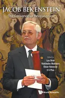 Jacob Bekenstein: Konzervativní revolucionář - Jacob Bekenstein: The Conservative Revolutionary