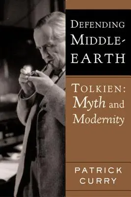 Obrana Středozemě: Tolkien: Mýtus a modernost - Defending Middle-Earth: Tolkien: Myth and Modernity