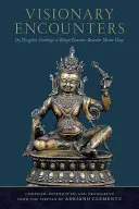 Vizionářská setkání: Šense Lhaje, nositele pokladu Bnpo: dzogčhenové učení. - Visionary Encounters: The Dzogchen Teachings of Bnpo Treasure-Revealer Shense Lhaje