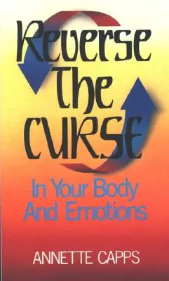 Zvrátit prokletí: Ve vašem těle a emocích - Reverse the Curse: In Your Body and Emotions