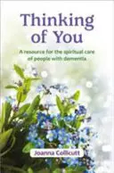 Myslíme na vás - zdroj informací pro duchovní péči o osoby s demencí - Thinking of You - a resource for the spiritual care of people with dementia