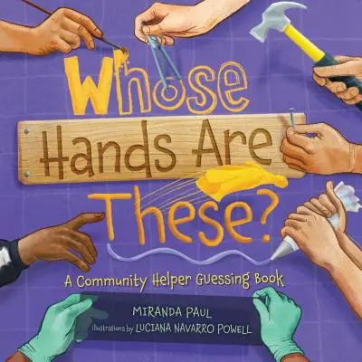 Čí jsou to ruce? A Community Helper Guessing Book - Whose Hands Are These?: A Community Helper Guessing Book