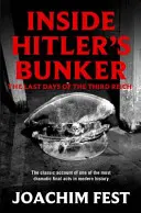 Uvnitř Hitlerova bunkru - poslední dny Třetí říše - Inside Hitler's Bunker - The Last Days Of The Third Reich