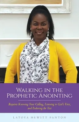 Kráčet v prorockém pomazání: Vydržet ve zkoušce a znát své povolání vyžaduje naslouchat Božímu hlasu. - Walking in the Prophetic Anointing: Requires Knowing Your Calling, Listening to God's Voice, and Enduring the Test