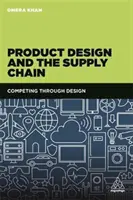 Design výrobků a dodavatelský řetězec: Soutěž prostřednictvím designu - Product Design and the Supply Chain: Competing Through Design