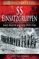 SS Einsatzgruppen: Nacistické oddíly smrti, 1939-1945 - SS Einsatzgruppen: Nazi Death Squads, 1939-1945