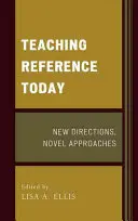 Výukový referát dnes: Nové směry, nové přístupy - Teaching Reference Today: New Directions, Novel Approaches