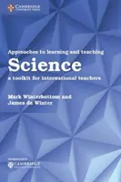 Přístupy k učení a výuce přírodních věd: Sada nástrojů pro mezinárodní učitele - Approaches to Learning and Teaching Science: A Toolkit for International Teachers