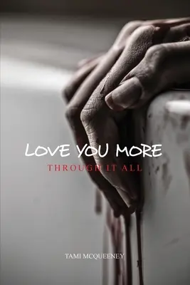 Milujte se víc: Přes to všechno - Love You More: Through It All