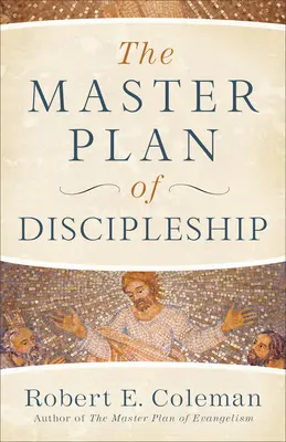 Hlavní plán učednictví - The Master Plan of Discipleship