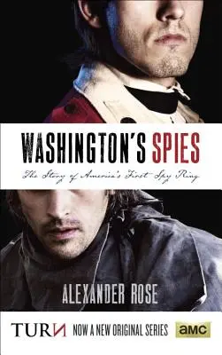 Washingtonovi špióni: Příběh první americké špionážní skupiny - Washington's Spies: The Story of America's First Spy Ring