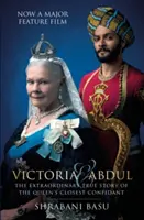 Victoria a Abdul (filmová předloha) - Neobyčejný skutečný příběh královniny nejbližší důvěrnice - Victoria and Abdul (film tie-in) - The Extraordinary True Story of the Queen's Closest Confidant
