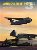 Americké tajné projekty 3: Americké letectvo od roku 1962 - American Secret Projects 3: U.S. Airlifters Since 1962