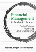 Finanční řízení v akademických knihovnách - plánování a rozpočtování na základě dat - Financial Management in Academic Libraries - Data-Driven Planning and Budgeting
