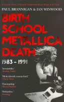 Škola zrodu Metallica Death - 1983-1991 - Birth School Metallica Death - 1983-1991