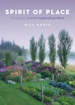 Duch místa: Vychytávky z nové zahrady v Anglii - Spirit of Place: The Making of a New England Garden