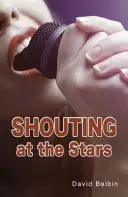 Křik na hvězdy - Shouting at the Stars