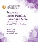Zábava s matematikou Hádanky, hry a další - zdrojová kniha pro učitele Steiner-Waldorfské školy - Fun with Maths Puzzles, Games and More - A Resource Book for Steiner-Waldorf Teachers