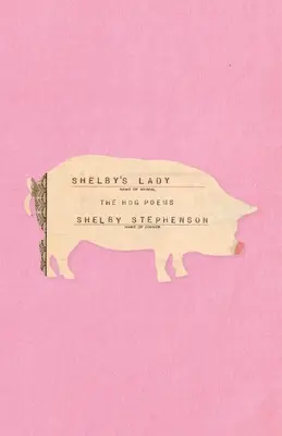 Shelbyho dáma: Básně o prasatech - Shelby's Lady: The Hog Poems