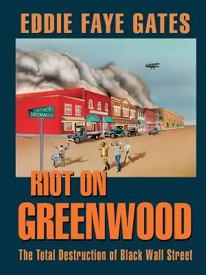 Riot on Greenwood: Totální zničení černošské Wall Street - Riot on Greenwood: The Total Destruction of Black Wall Street