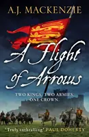Let šípů - napínavý, strhující historický thriller - Flight of Arrows - A gripping, captivating historical thriller
