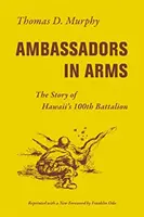 Velvyslanci ve zbrani: Příběh havajského 100. praporu - Ambassadors in Arms: The Story of Hawaii's 100th Battalion