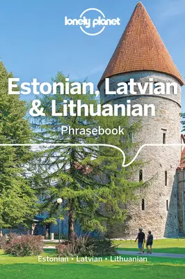 Lonely Planet Estonština, lotyština a litevština - slovník a fráze 4 - Lonely Planet Estonian, Latvian & Lithuanian Phrasebook & Dictionary 4